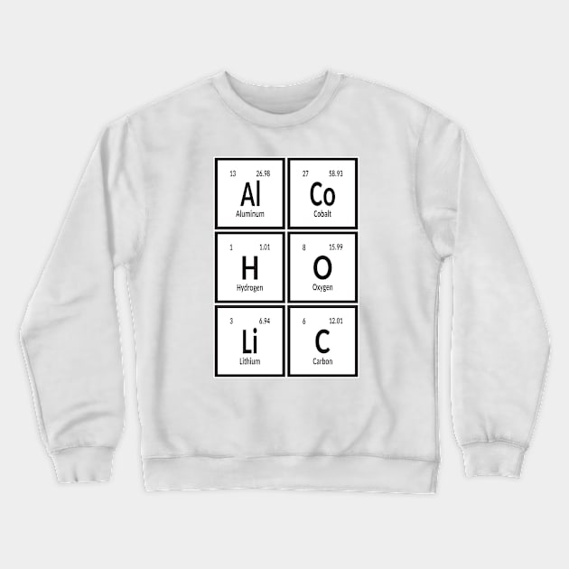 Alcoholic | Periodic Table of Elements Crewneck Sweatshirt by Maozva-DSGN